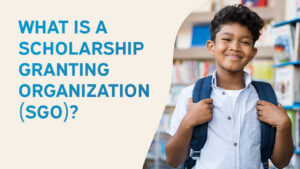 Graphic reading “What Is a Scholarship Granting Organization (SGO)?” with a smiling student wearing a backpack in a school setting.