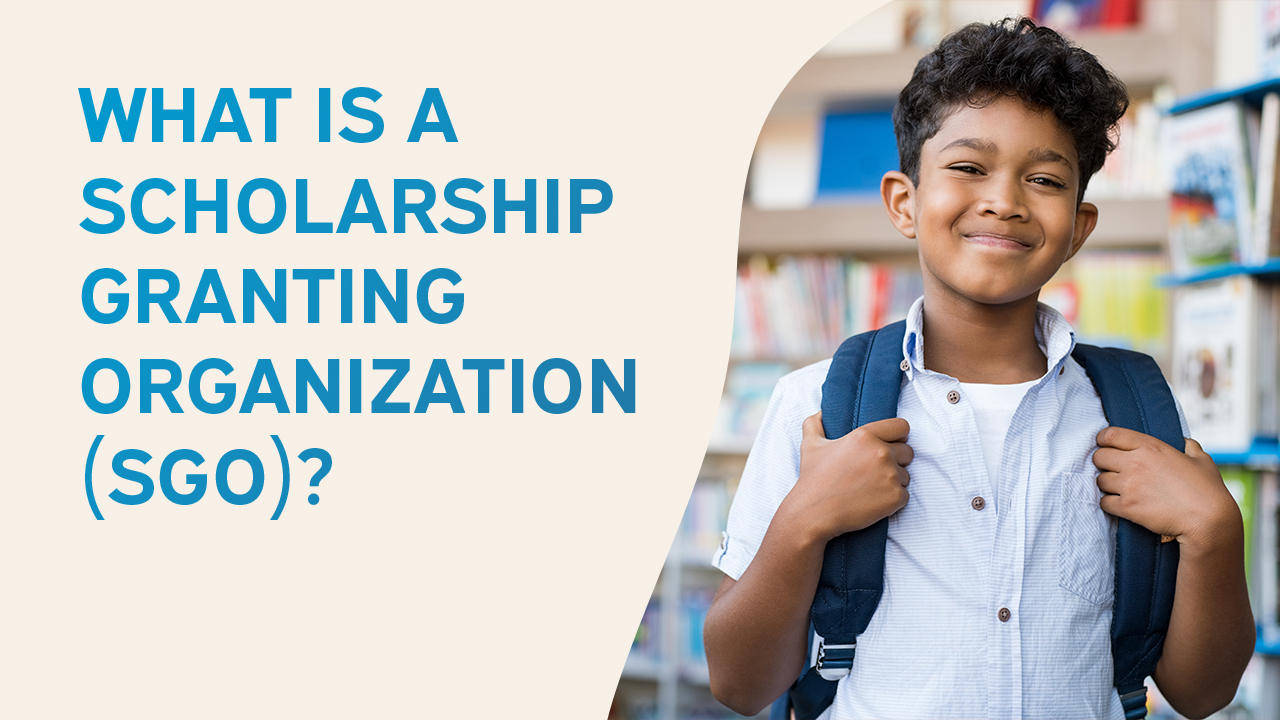 Graphic reading “What Is a Scholarship Granting Organization (SGO)?” with a smiling student wearing a backpack in a school setting.
