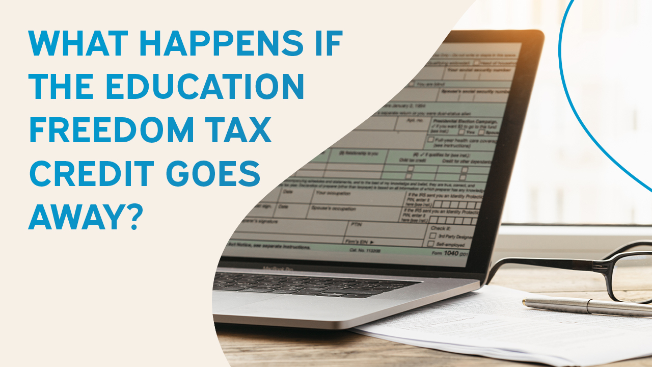 Laptop displaying a tax form on a desk with glasses and paperwork beside the headline “What happens if the education freedom tax credit goes away?”